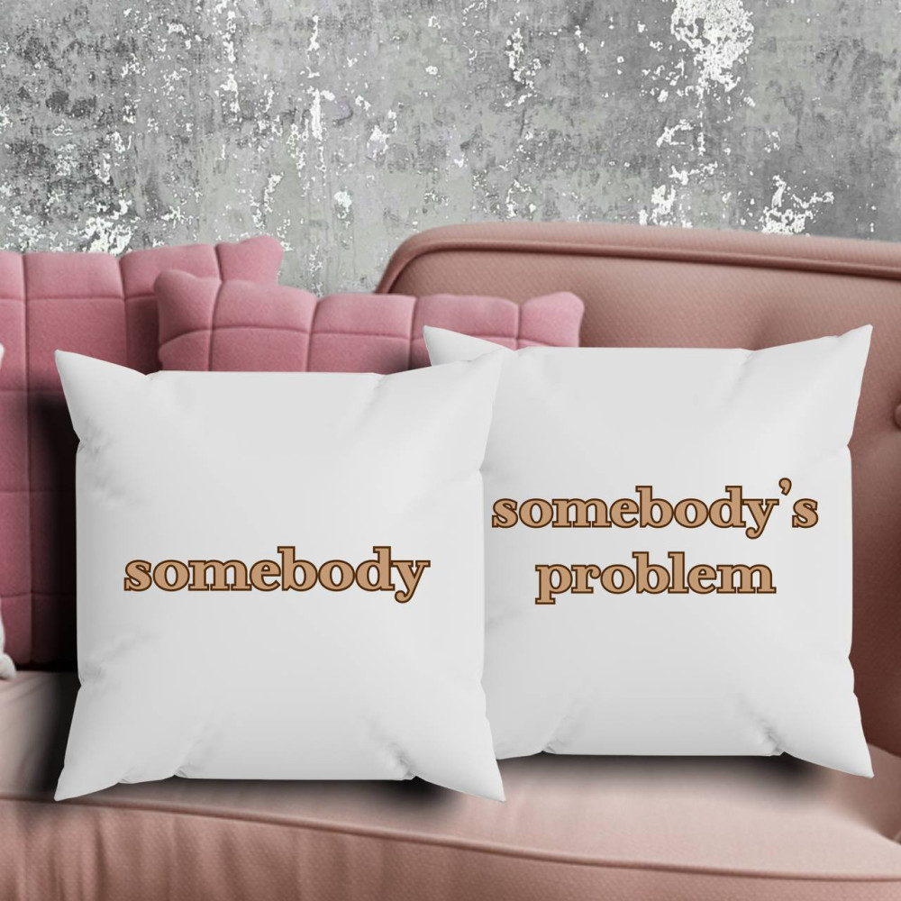 Парні подушки з принтом - Somebody\Somebody`s problems!